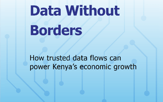 A blue-toned report cover titled “Data Without Borders” features Kenya’s government and data protection logos and highlights how trusted data flows can drive Kenya’s economic growth.